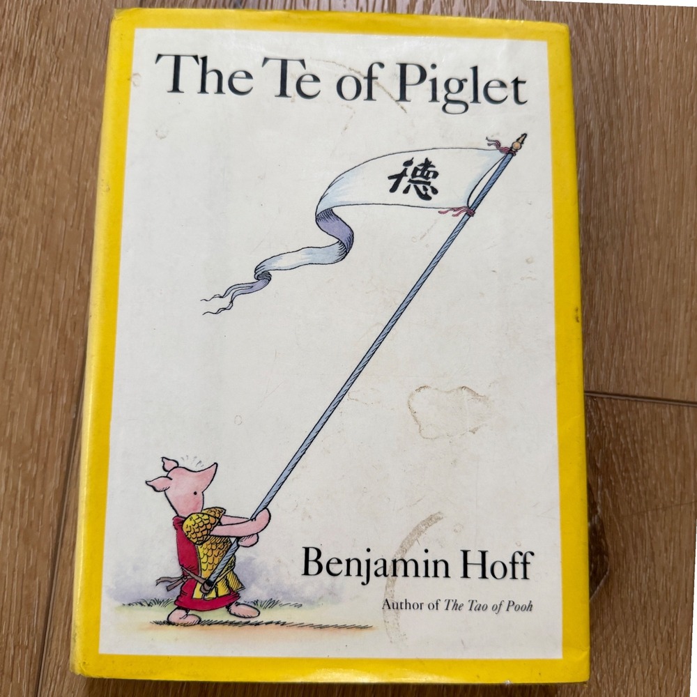 The Te of Piglet Benjamin Hoff Hardcover First Printing 1992 Taoism Winnie Pooh